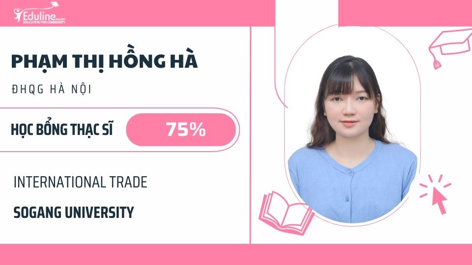 Phạm Thị Hồng Hà - Hành trình vươn tới học bổng Thạc sĩ 75% tại Đại học Sogang