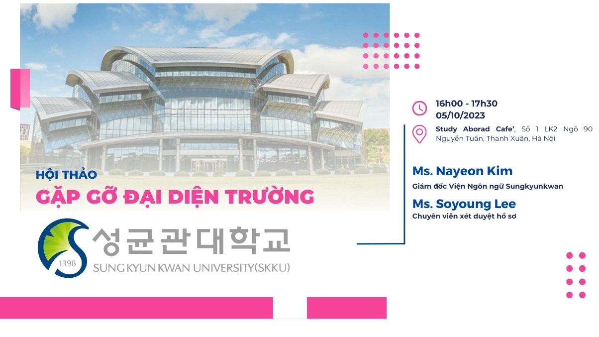 [5/10/2023] Gặp gỡ và trao đổi trực tiếp cùng đại diện trường Đại học Sungkyunkwan Hàn Quốc tại Eduline