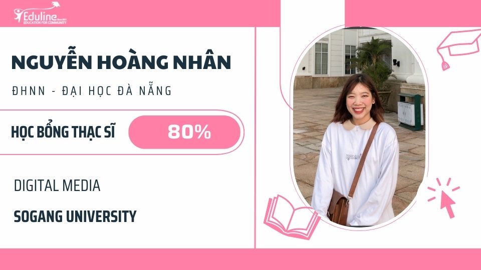 Chân dung Nguyễn Hoàng Nhân – Hành trình khám phá đam mê vươn tới học bổng Thạc sĩ 80% tại Đại học Sogang
